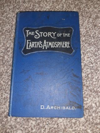 Antique/victorian Book,  1897 The Story Of Earths Atmosphere,  By D Archibald
