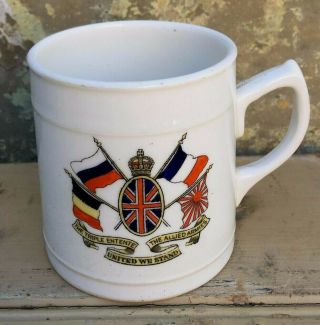 Antique 1st W.  War Triple Entente United We Stand Allied Armies Commemorative Mug