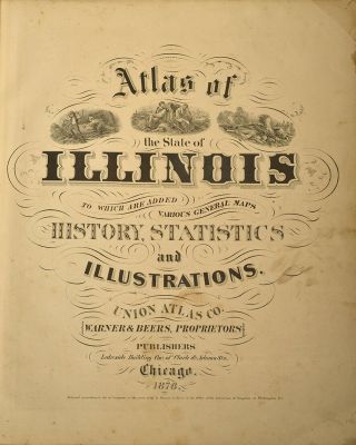 Atlas Of Illinois 1876 Illustrated,  Union Atlas Company,  Chicago,  1876