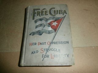 Antique 1897 Book Cuba Her Past Oppression And Struggle For Liberty