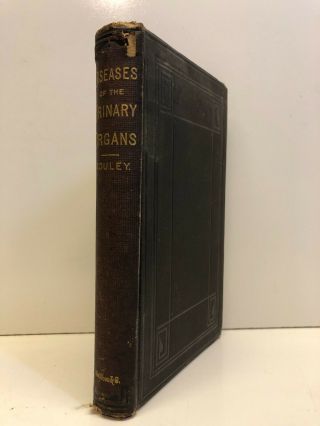 1873 Diseases Of The Urinary (sex) Organs/gouley Antique Medical Text Hc Illust.