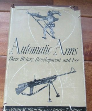 Vintage Automatic Arms Their History Development Use Johnson Hcdj Antique Guns