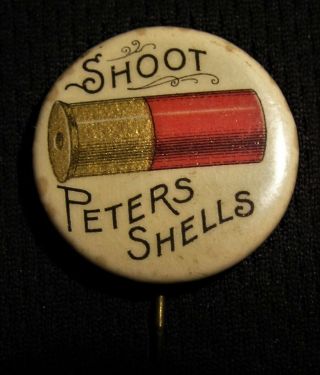 Antique " Shoot Peters Shells " Pin - Shotgun Shell Gun Shooting Hunting Pinback