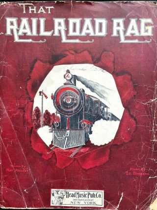 1911 That Railroad Rag Antique Transportation Sheet Music Ed Bimberg Ragtime Hit