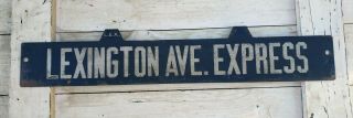 Rare Antique Vintage York Nyc I.  R.  T.  Subway Train Sign Lexington Ave Express