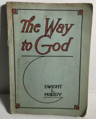 The Way To God (dwight L.  Moody) 1912 Antique Book