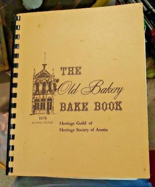 Vintage Austin,  Tx The Old Bakery Bake Book Heritage Guild 1971