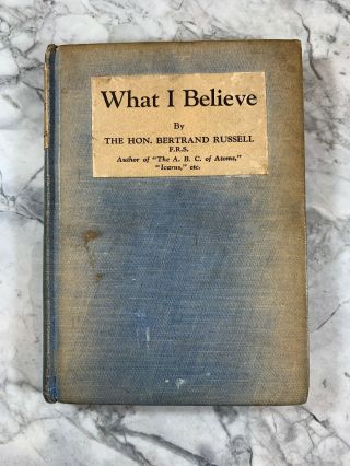 1929 Antique Philosophy Book " What I Believe "