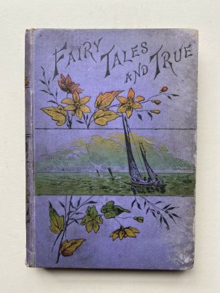 Charming Antique Victorian Book Fairy Tales And True By Alice F.  Jackson 1890