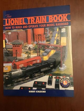The Lionel Train Book By Robert Schleicher 2004