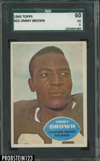 1960 Topps Football 23 Jimmy Jim Brown Cleveland Browns Hof Sgc 60 Ex 5