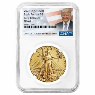 2021 $50 Type 2 American Gold Eagle 1 Oz.  Ngc Ms69 Er Trump Label