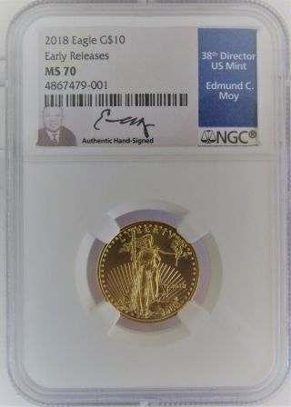 2018 $10 American Gold Eagle Ngc Ms70 Edmund C.  Moy Hand Signed