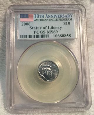 2006 10th Anniversary 1/10 Ounce Platinum Statue Of Liberty Pcgs Ms69 $10