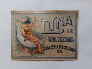 Antique Mexican Brewery Moctezuma Luna Beer Bottle Label Pre - Prohibition 1900 
