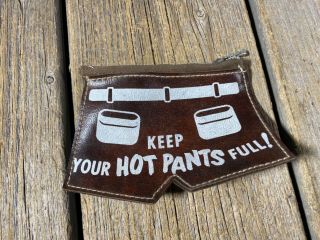 Coin Purse Wallet Keep Your Hot Pants Full Canada Trois - Riviere Design Vintage