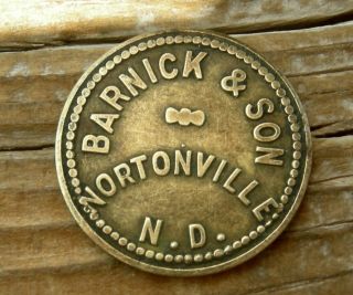 Antique Nortonville,  North Dakota Nd (tiny Lamoure Co) " Barnick & Son " Bar Token