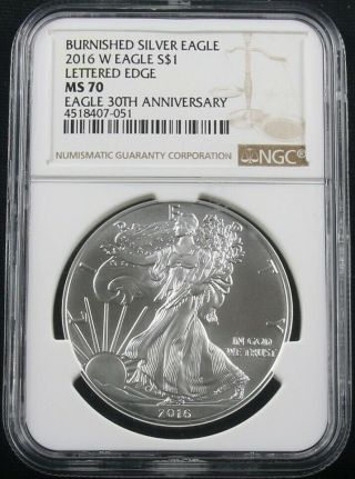 2016 W Burnished Silver Eagle 30th Anniversary Let Edge Ngc Ms70