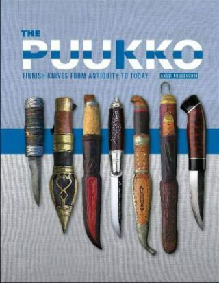 The Puukko: Finnish Knives From Antiquity To Today,  Ruusuvuori,  Anssi,  Very Go