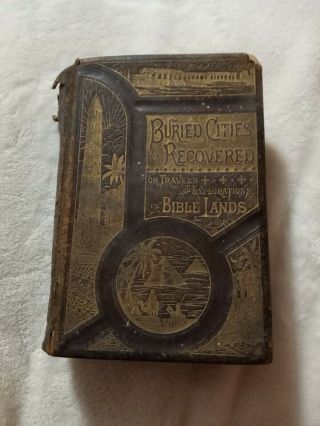 Buried Cities Recovered Or Travels & Explorations In Bible Lands Antique Book