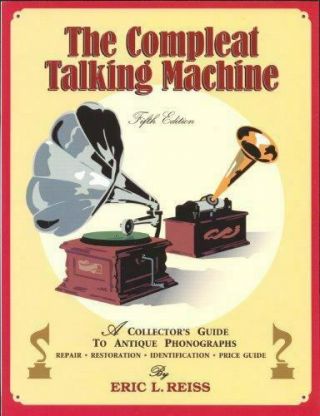 The Compleat Talking Machine; A Collector 
