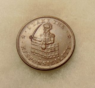 (1833) Ht - 70 " I Take The Responsibility " - Pretty Brn Uncirculated Token