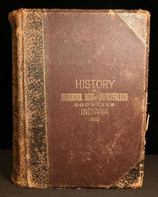 History Of Dearborn,  Ohio & Switzerland Counties Indiana - Antique 1885 Book