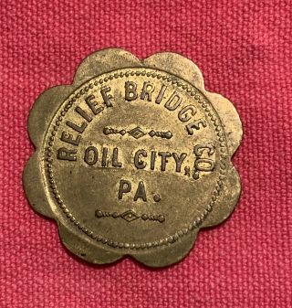 Us Trade Brass Token Oil City Pa & Relief Bridge Co Good For One Single Rig