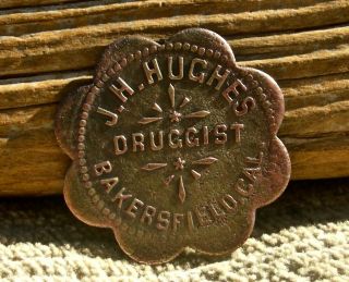 1900 Bakersfield California Kern Xrare Unl R10 " Hughes Druggist " Drug Store Tokn