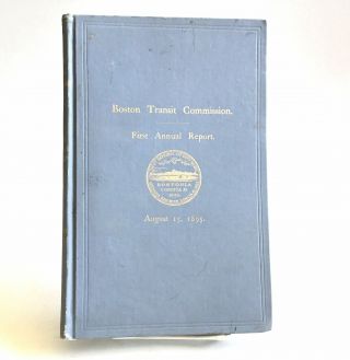 1895 Boston Transit Commission 1st Annual Report Civil Engineering Mass History