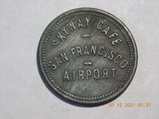 Calif.  Token - Skyway Cafe / San Francisco / Airport / Gf 25¢ It - Unlisted
