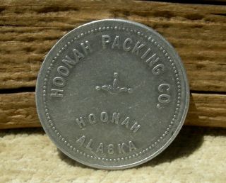 Ca 1912 Hoonah Alaska Territory Ak Scarce Hoonah Packing Co (salmon) $1.  00 Token