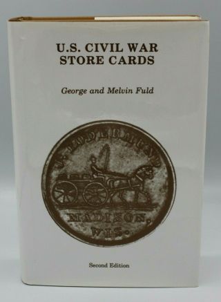 U.  S.  Civil War Store Cards By George And Marvin Fuld Second Edition