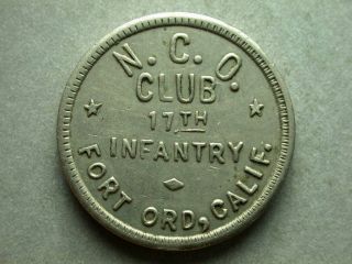 Fort Ord,  Ca N.  C.  O.  Club 17th Infantry 5¢ Token