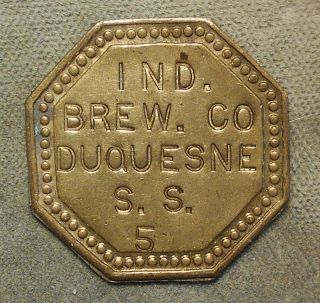 581.  (pittsburgh Pa?),  Ind.  Brewing Co. ,  Duquesne S.  S. ,  5 Brewery Brass,  Oct