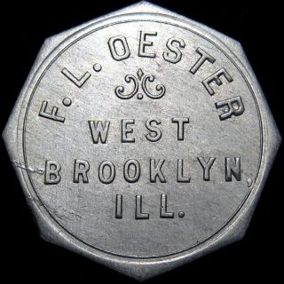1915 West Brooklyn Illinois Good For Token F L Oester Unlisted Merchant