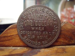 One Dollar Good For Copper Token - When Deposited From Our Home Saving Bank 1920