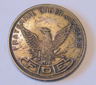 Vintage " F.  O.  E " Fraternal Order Of Eagles Token Coin Medal 35mm