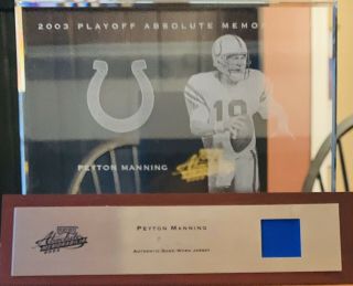 Peyton Manning 2003 Playoff Absolute Memorabilia Game - Worn Jersey Glass 208/250