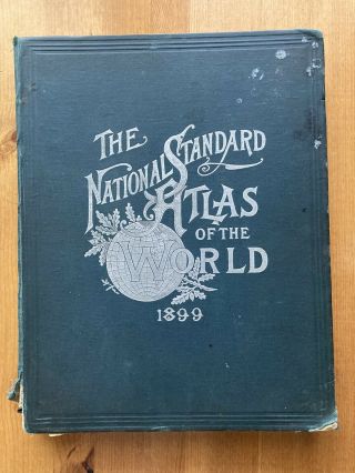 1899 The National Standard Atlas Of The World