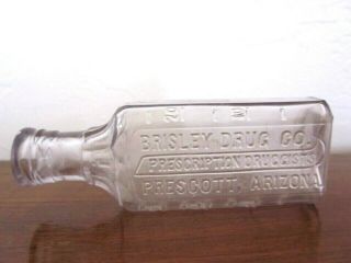 Antique Brisley Drug Co Druggists Prescott Arizona Pharmacy Bottle