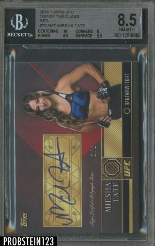 2016 Topps Ufc Top Of The Class Red Miesha Tate Signed Auto 6/8 Bgs 8.  5 W/ 10