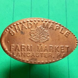 ☆ Shady Maple Farm Market Lancaster Pa Pressed Coin