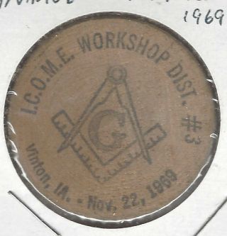 1969 I.  C.  O.  M.  E.  Workshop,  Masonic District 3,  Vinton,  Iowa,  Wooden Nickel