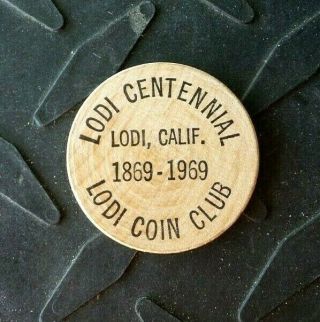 1969 Lodi California Centennial Lodi Coin Club Wooden Nickel
