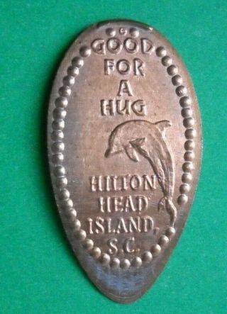 Good For A Hug & Kiss Elongated Penny Hilton Head Island Usa Cent Souvenir Coin
