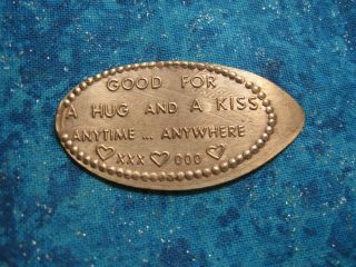 Good For A Hug & Kiss Anytime Anywher Elongated Penny Smashed Pressed Squished 1