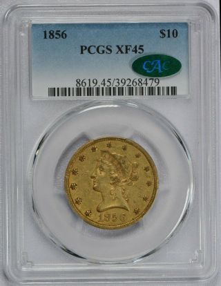 1856 $10 Gold Ten Dollar Liberty $10 Pcgs Graded Xf45 Cac