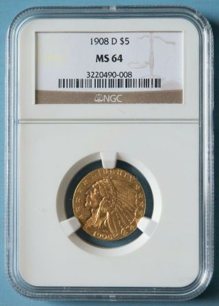 1908 - D Gold $5 Half Eagle Coin Ngc Ms - 64