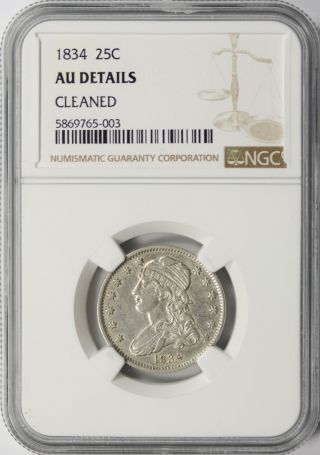 1834 Capped Bust Quarter 25c Ngc Au Details - Cleaned